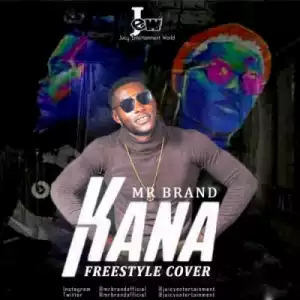 Mr. Brand - “Kana” (Freestyle Cover)